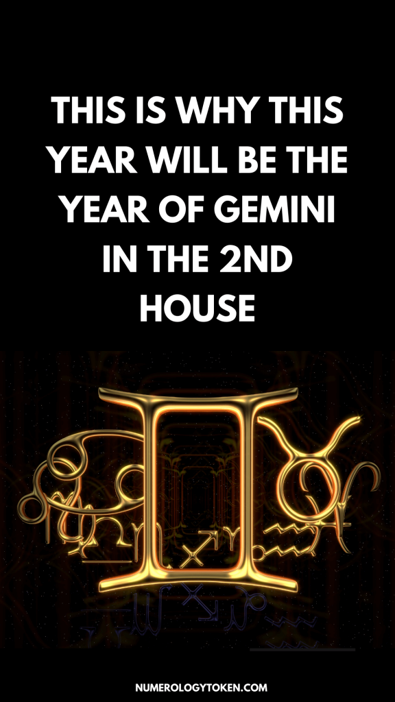 This is why this year will be the Year of Gemini in the 2nd house